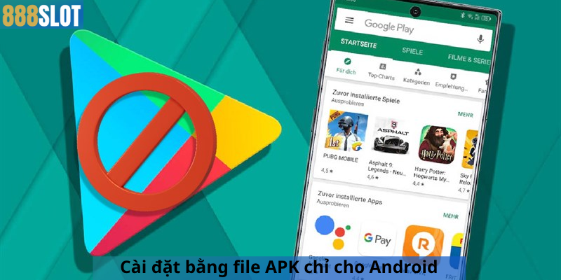 Cài đặt bằng file APK chỉ cho Android