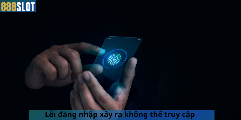 Lỗi đăng nhập xảy ra khiến thể không truy cập