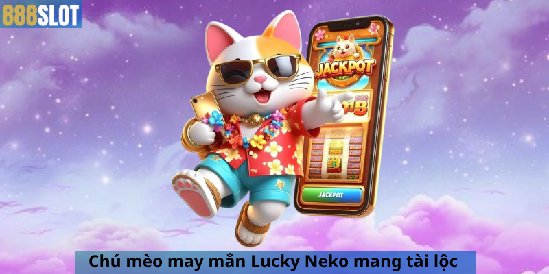 Chú mèo may mắn Lucky Neko mang tài lộc