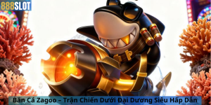 Bắn Cá Zagoo – Trận Chiến Dưới Đại Dương Siêu Hấp Dẫn