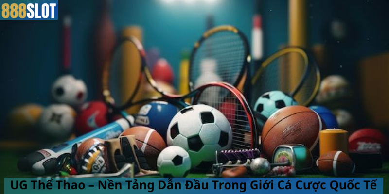 UG Thể Thao – Nền Tảng Dẫn Đầu Trong Giới Cá Cược Quốc Tế