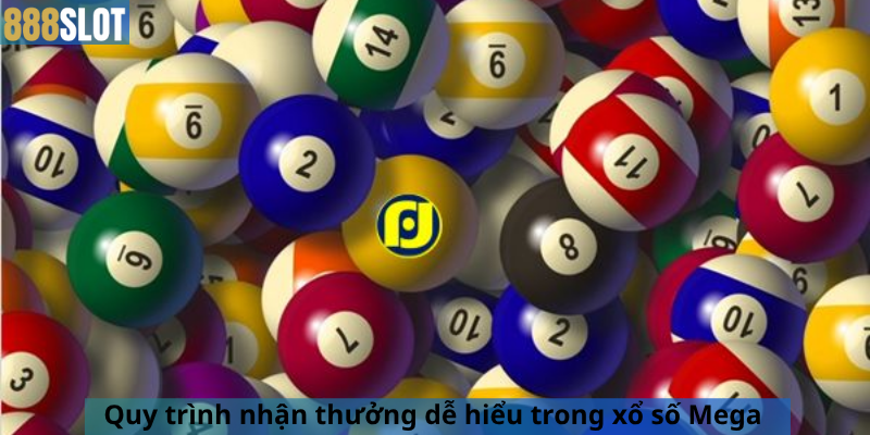 Quy trình nhận thưởng dễ hiểu trong xổ số Mega