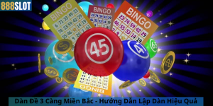 Dàn Đề 3 Càng Miền Bắc - Hướng Dẫn Lập Dàn Hiệu Quả