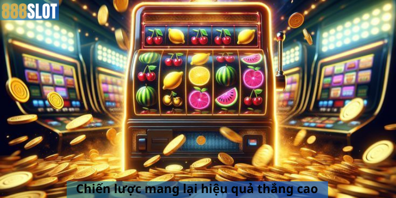 Chiến lược mang lại hiệu quả thắng cao