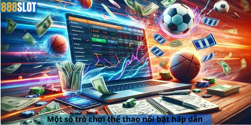 Một số trò chơi thể thao nổi bật hấp dẫn