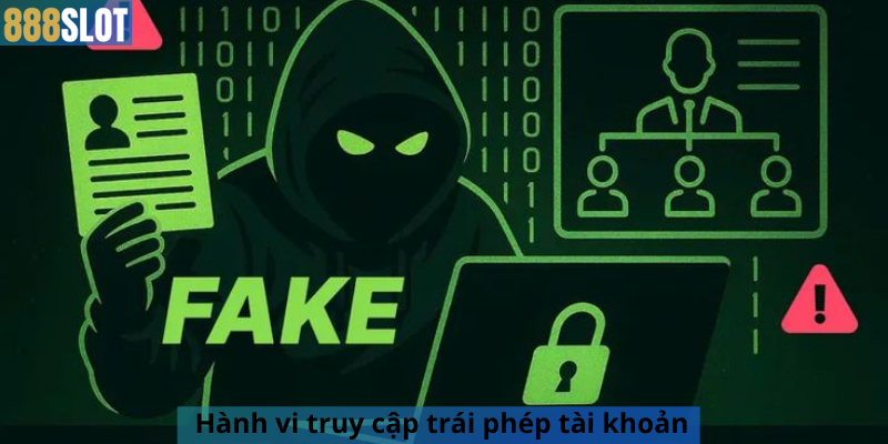 Hành vi truy cập trái phép tài khoản