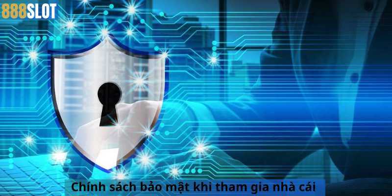 Chính sách bảo mật khi tham gia nhà cái 