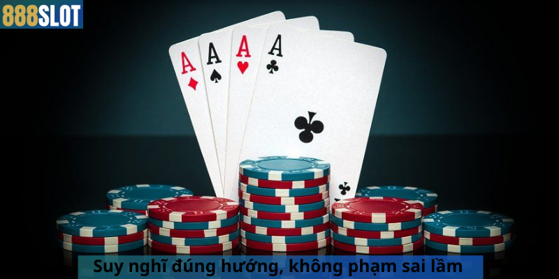 Suy nghĩ đúng hướng, không phạm sai lầm