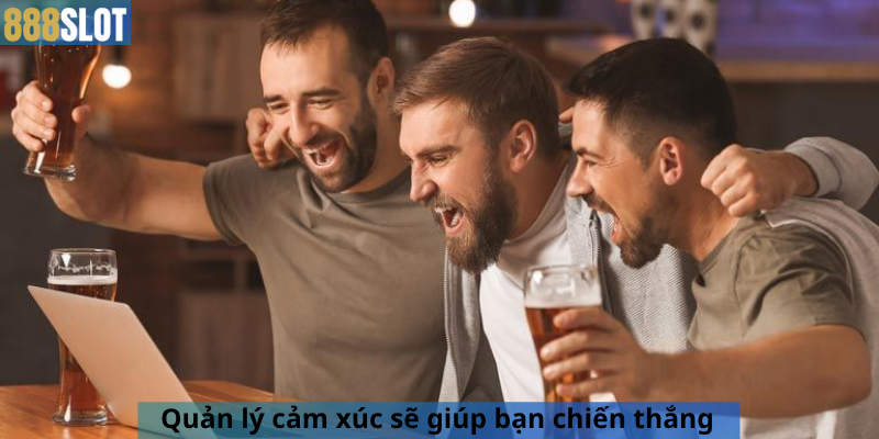 Quản lý cảm xúc sẽ giúp bạn chiến thắng