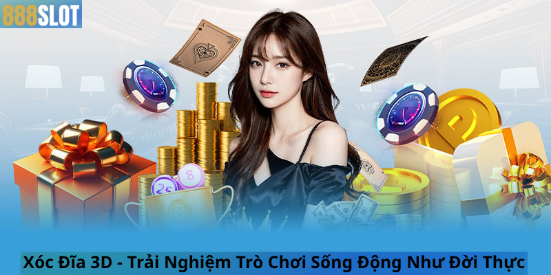 Xóc Đĩa 3D - Trải Nghiệm Trò Chơi Sống Động Như Đời Thực
